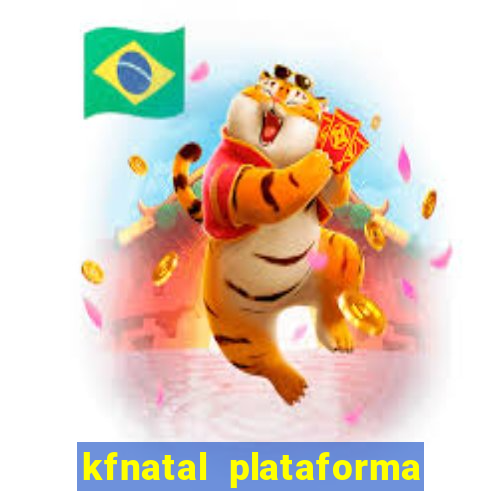 kfnatal plataforma de jogos